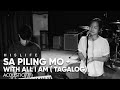 Sa Piling Mo + With All I Am (Tagalog) | His Life Worship (Acoustic)