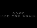 Wiz Khalifa/Charlie Puth - See You Again (Rendition) by SoMo