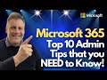 Microsoft 365  Top 10 Admin Tips you MUST Know!