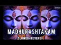 Adharam Madhuram -[Slowed + Reverb] Krishna Bhajan | Bhakti song | Madhurashtakam |- by Lofi-Beats 🎧