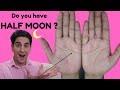 🌙 4 things will happen if you have this HALF MOON on your palms