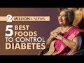 5 Best Foods for Diabetes Control | Best Diet Tips | Dr. Hansaji Yogendra