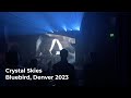 Crystal Skies - Full Set - Live @ Bluebird Denver 2023