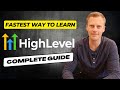 FASTEST Way To Learn GoHighLevel For Beginners! GoHighLevel Tutorial 2024