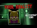 FNAF VR GLITCHTRAP SONG | "Your Reality"