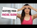 Bedtime Yoga for Glowing Skin | Face Yoga for Glowing, Wrinkle Free, Clear Skin | Fit Tak