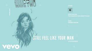 John Mayer - Still Feel Like Your Man (Audio)