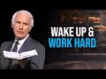 Wake Up & Work Hard | Jim Rohn Best Motivational Speech