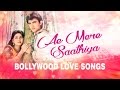 Ae Mere Saathiya | Bollywood Love Songs | (Audio) Jukebox | Hindi Songs