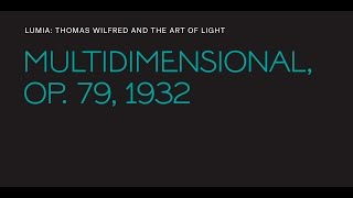 Thomas Wilfred, "Multidimensional, Op. 79"