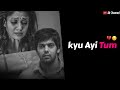 Breakup status😭💔 | Kyu Aayi Tum | Best Shayari Video | Ak Channel |