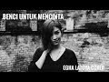 EGHA DE LATOYA - BENCI UNTUK MENCINTA (NAIF) - LIVE ACOUSTIC