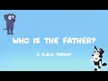 Who's the Father of Bluey's Kid In SURPRISE! - A M.A.W Theory
