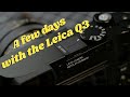 A few days with the Leica Q3... The perfect camera for EVERYDAY photo & video???