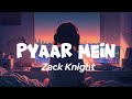 Zack Knight - Pyaar Mein ( Lofi Song  ) ft Simran Kaur