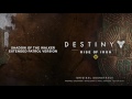 Destiny: Rise of Iron Soundtrack - Shadow of the Walker (Extended Patrol Version)