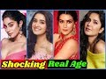 Shocking Real age of Young Bollywood Actresses
