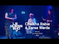 Cheikha Rabia & Esraa Warda - Live at Le Guess Who?