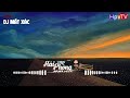 Mixtape Việt 2022 (ĐỘC) / From 2415 - Giáo Án Đi Chơi / Deep House - Chill House - House Lak