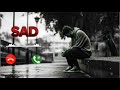 New sad 😭 emotional 💔 ringtone || New video status