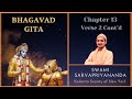 145. Bhagavad Gita I Chapter 13 Verse 2 (Cont'd) I Swami Sarvapriyananda