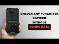 HOW TO UNLOCK ANY FORGOTTEN ANDROID PATTERN WITHOUT LOSING DATA.