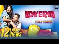Loveria Title Song | Soham Chakraborty | Puja Banerjee | Samidh Mukherjee | Raja Chanda
