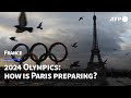 2024 Olympic Games: How is Paris preparing? | AFP