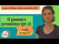 2. Learn Italian Intermediate (B1): Passato prossimo (pt 2 - verbi irregolari)