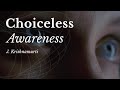 J. Krishnamurti | Choiceless Awareness
