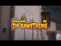 Craig Bone ft RBK - Do Something [Official Music Video]