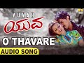 O Thavare - Song | Yuvah - Movie | Udit Narayan, Nanditha | Gurukiran | Karthik | Jhankar Music