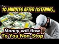 💰💲 MONEY WILL FLOW To You Non-Stop | YOU WILL BECOME A MILLIONAIRE  - DUA FOR CALLING MONEY