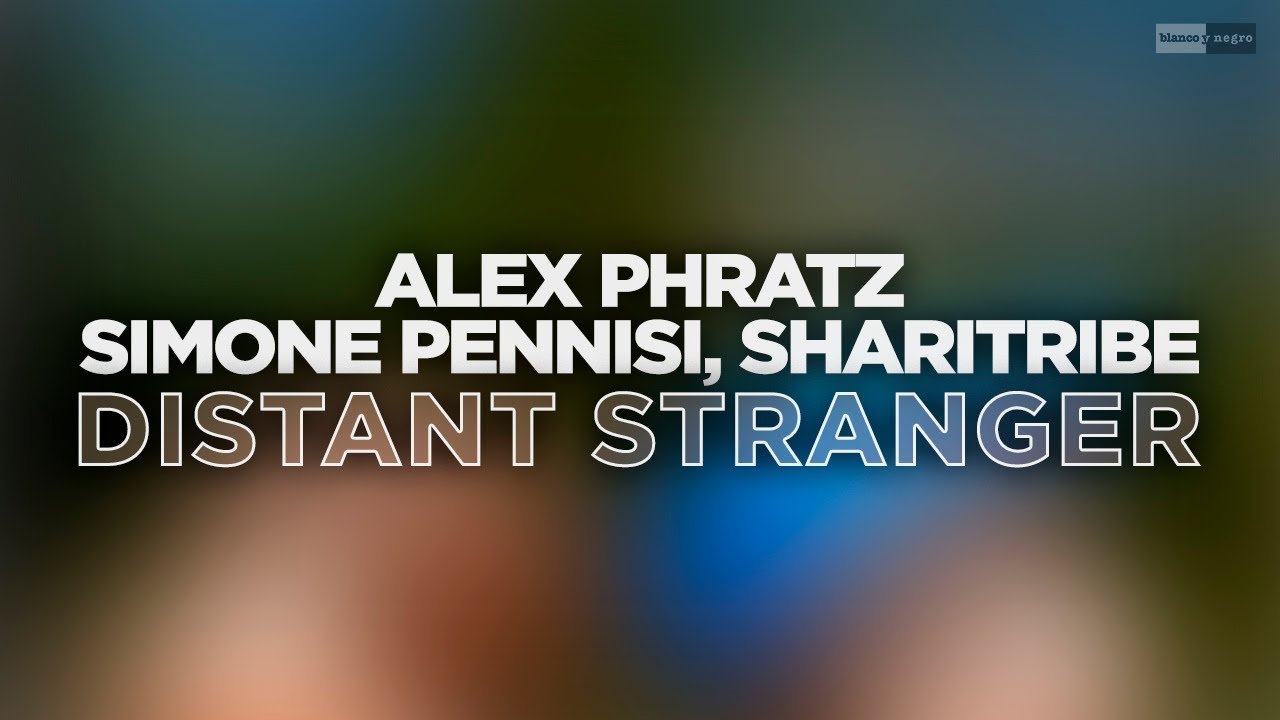 Alex Phratz, Simone Pennisi, ShariTribe – Distant Stranger (Official Lyric Video)  #dancemusic