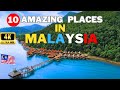 Top 10 places to visit in malaysia | Heaven on earth