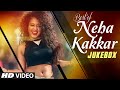 Best HINDI SONGS of NEHA KAKKAR | All NEW BOLLYWOOD SONGS 2016 (Video Jukebox) | T-Series Best HINDI SONGS of NEHA KAKKAR | All NEW BOLLYWOOD SONGS 2016 (Video Jukebox) | T-Series
