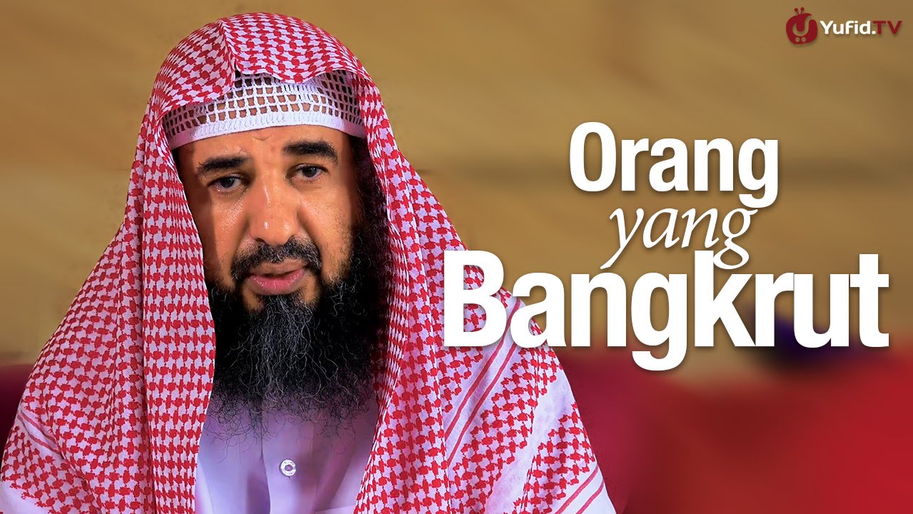 Ceramah Singkat: Orang Yang Bangkrut - Syaikh Prof. Dr. Sulaiman Ar-Ruhaili. Ceramah Singkat: Orang Yang Bangkrut - Syaikh Prof. Dr. Sulaiman Ar-Ruhaili.