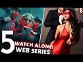 Top 5 WATCH ALONE Web Series in HINDI/Eng on Netflix, Amazon Prime (Part 8)