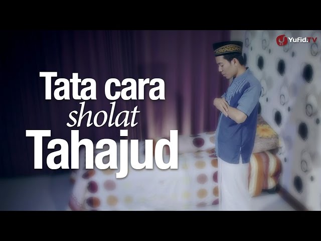 Tata Cara Sholat Tahajud Sesuai Sunnah Nabi (Lengkap) Tata Cara Sholat Tahajud Sesuai Sunnah Nabi (Lengkap)