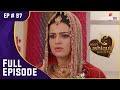 Ishaani की विदाई | Meri Aashiqui Tum Se Hi | मेरी आशिकी तुम से ही | Full Episode | Ep. 97