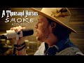 A Thousand Horses - Smoke (Live Acoustic from Sienna Studios)