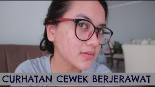 VLOG: Curhat Sebagai Cewek Berjerawat | Sharing What