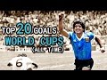 TOP 20 GOALS ● WORLD CUPS