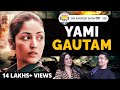 Bollywood, Hard Work & Marriage - Yami Gautam On The Ranveer Show हिंदी 138