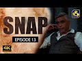 Snap ll Episode 13 || ස්නැප් II 13th March 2021