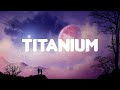 Titanium (Lyrics) David Guetta ft. Sia