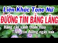 Karaoke Liên Khúc TONE NỮ -  Đường Tím Bằng Lăng | Tuyết Nhi