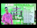 Ado Gwanja -Complete Album Indosa Remix Top 10