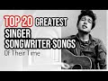 TOP 20 SINGER SONGWRITER SONGS OF ALL TIME