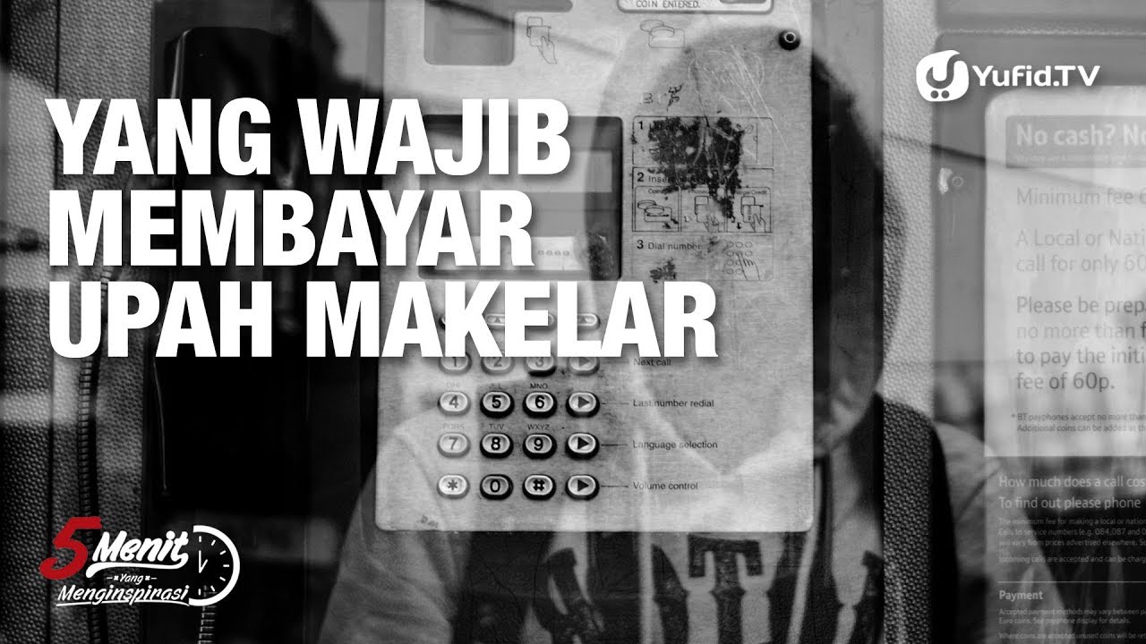 Yang Wajib Membayar Upah Makelar - Ustadz Ammi Nur Baits Yang Wajib Membayar Upah Makelar - Ustadz Ammi Nur Baits